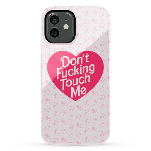Don't Fucking Touch Me Phone Case